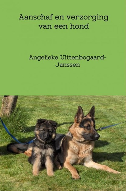 Aanschaf en verzorging van een hond, Angelieke Uittenbogaard-Janssen - Ebook - 9789402180589