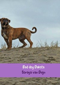 Bad dog Dakota | Soraya Van Duijn | 