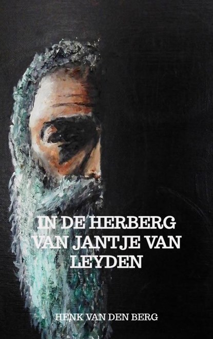 In de herberg van Jantje van Leyden, Henk van den Berg - Paperback - 9789402180749