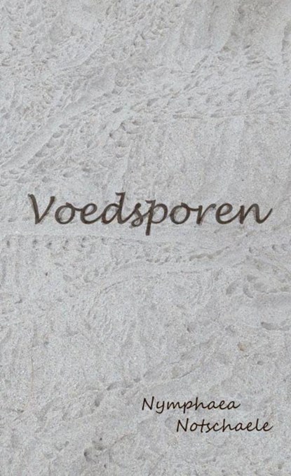 Voedsporen, Nymphaea Notschaele - Paperback - 9789402181265