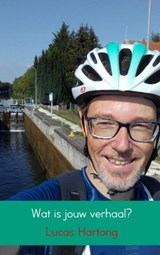 Wat is jouw verhaal? - Lucas Hartong - 9789402181340