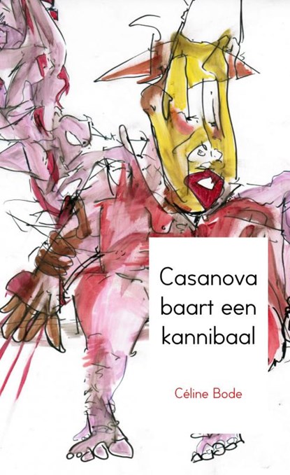 Casanova baart een kannibaal, Céline Bode - Paperback - 9789402182095