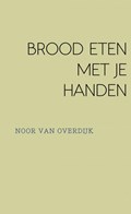 BROOD ETEN MET JE HANDEN | Noor Van Overdijk | 