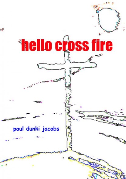 hello cross fire, paul dunki jacobs - Paperback - 9789402182538
