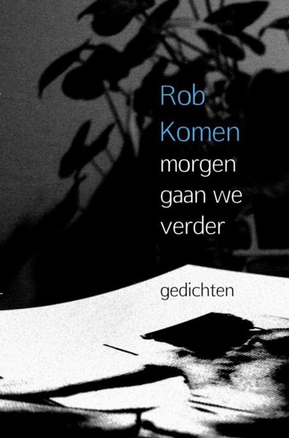 morgen gaan we verder, Rob Komen - Paperback - 9789402182590