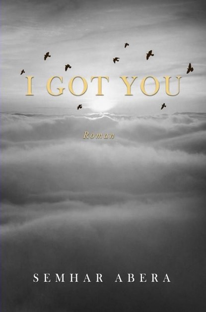 I Got You, Semhar Abera - Ebook - 9789402182781