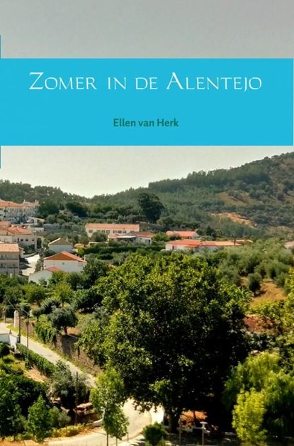 Zomer in de Alentejo, Ellen van Herk - Ebook - 9789402183320