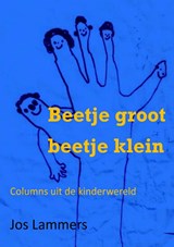 Beetje groot beetje klein - Jos Lammers - 9789402183443