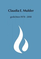 gedichten 1978 - 2018 | Claudia E. Mulder | 