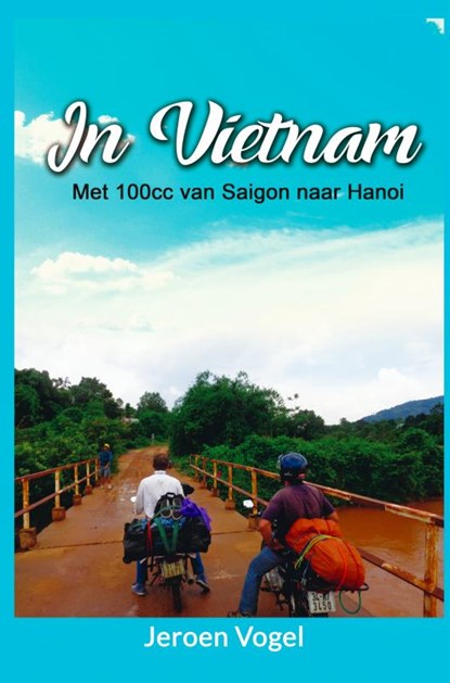 In Vietnam, Jeroen Vogel - Paperback - 9789402184211