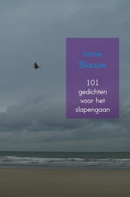 101 gedichten voor het slapengaan, Irene Blaauw - Paperback - 9789402184525