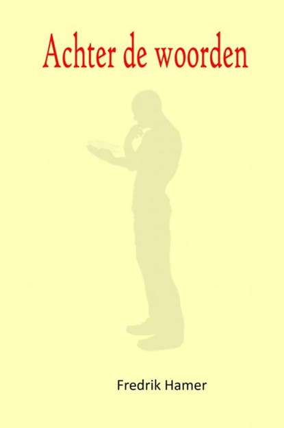 Achter de woorden, Fredrik Hamer - Gebonden - 9789402184921