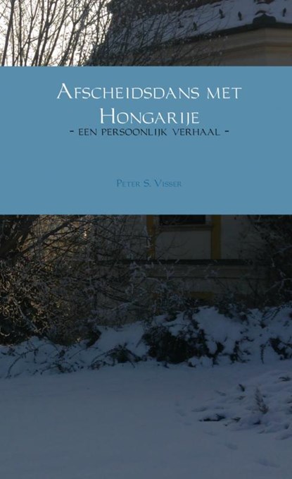 Afscheidsdans met Hongarije, Peter S. Visser - Paperback - 9789402185355