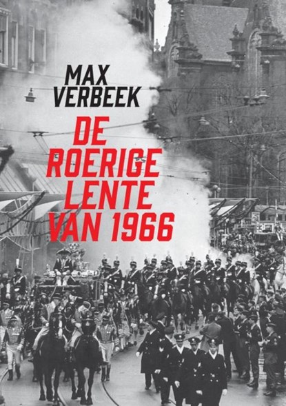 de Roerige Lente van 1966, Max Verbeek - Paperback - 9789402186413