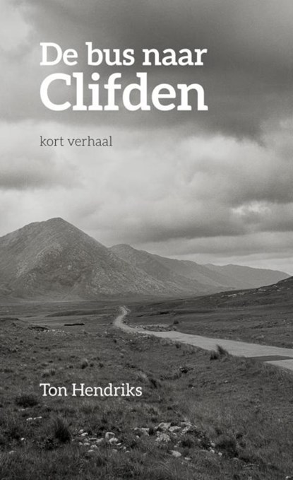 De bus naar Clifden, Ton Hendriks - Paperback - 9789402186420