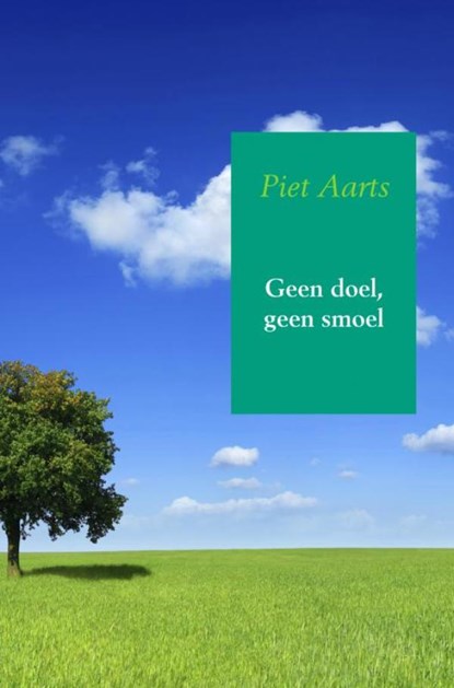 Geen doel, geen smoel, Piet Aarts - Paperback - 9789402187588