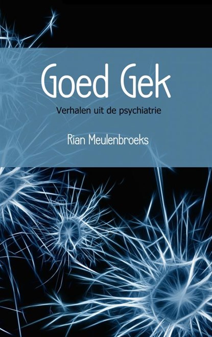 Goed Gek, Rian Meulenbroeks - Paperback - 9789402188011