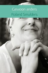 Gewoon anders - Roland Smulders - 9789402189179