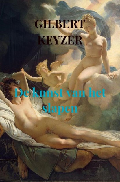 De kunst van het slapen, Gilbert Keyzer - Paperback - 9789402190120