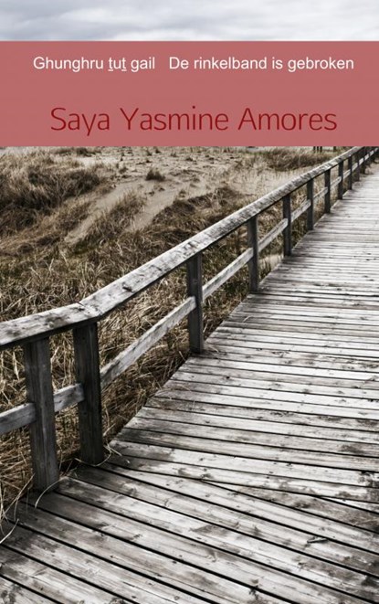 Ghunghru ṯuṯ gail De rinkelband is gebroken, Saya Yasmine Amores - Paperback - 9789402191233