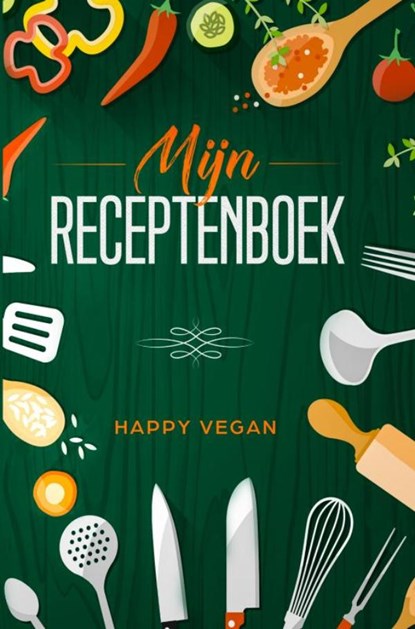 Mijn receptenboek, Happy Vegan - Paperback - 9789402192773