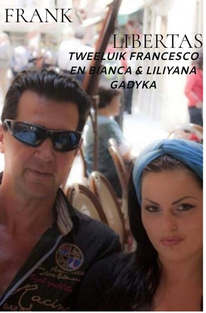 Tweeluik Francesco en Bianca & Liliyana Gadyka, Frank Libertas - Paperback - 9789402192858