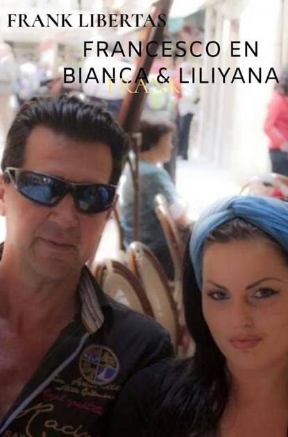 Francesco en Bianca & Liliyana Gadyka, Frank Libertas - Paperback - 9789402192919