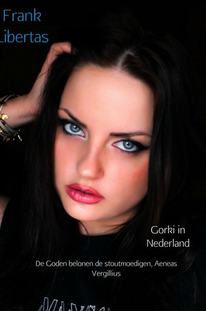 Gorki in Nederland, Frank Libertas - Gebonden - 9789402192971