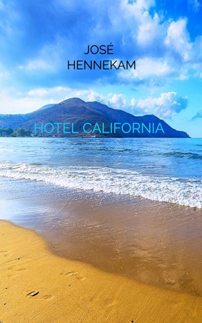Hotel California, José Hennekam - Paperback - 9789402192988
