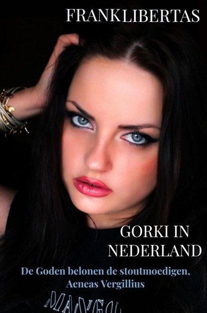 Gorki in Nederland, Frank Libertas - Gebonden - 9789402193046
