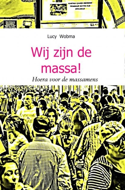 Wij zijn de massa!, Lucy Wobma - Ebook - 9789402193343