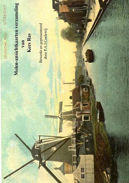 Molen-ansichtkaarten verzameling van Kees Ras, Drs.P.A.J. Coelewij - Paperback - 9789402194111