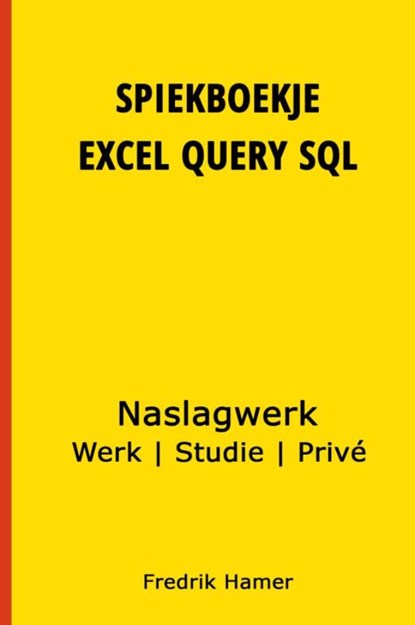 Spiekboekje Excel Query SQL, Fredrik Hamer - Gebonden - 9789402195187