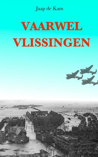 Vaarwel Vlissingen, Jaap de Kam - Paperback - 9789402195538