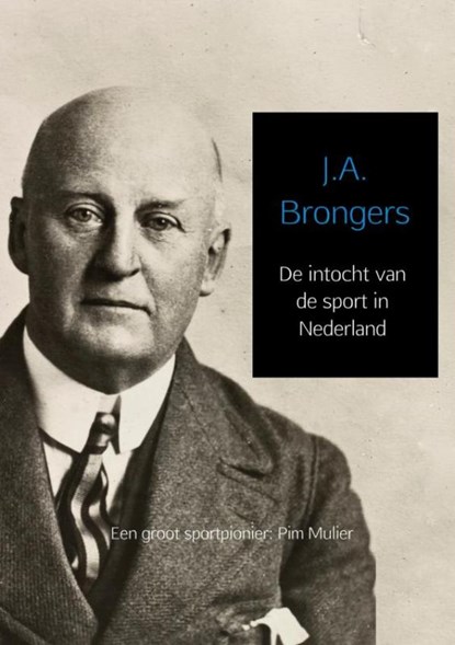 De intocht van de sport in Nederland, J.A. Brongers - Paperback - 9789402195613