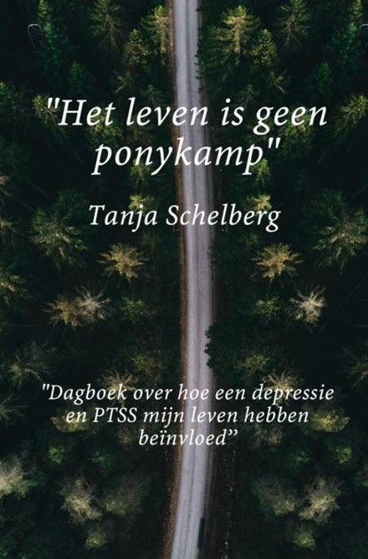 ''Het leven is geen ponykamp'', Tanja Schelberg - Paperback - 9789402196627