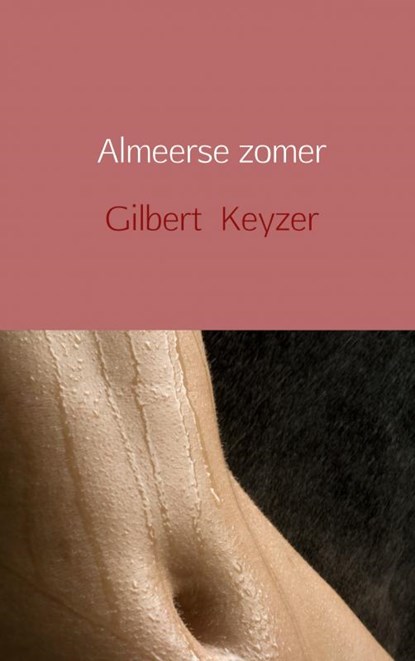 Almeerse zomer, Gilbert Keyzer - Paperback - 9789402196948