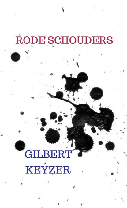 Rode schouders, Gilbert Keyzer - Paperback - 9789402197129