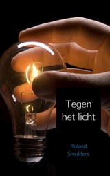 Tegen het licht - Roland Smulders - 9789402197143