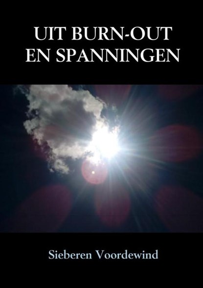 UIT BURN-OUT EN SPANNINGEN, Sieberen Voordewind - Paperback - 9789402197228