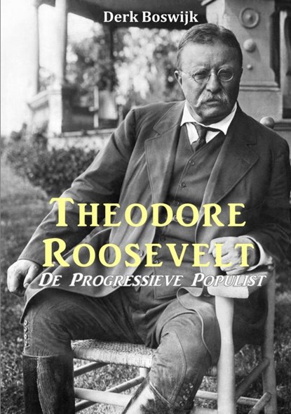 Theodore Roosevelt, Derk Boswijk - Paperback - 9789402197327