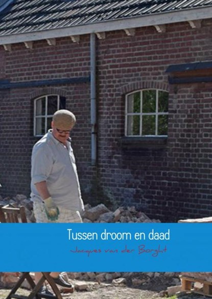 Tussen droom en daad, Jacques Van der Borght - Paperback - 9789402198263