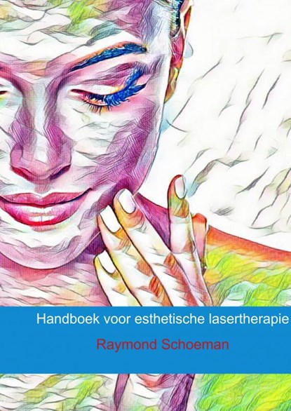 Handboek voor esthetische lasertherapie, Raymond Schoeman - Paperback - 9789402198676