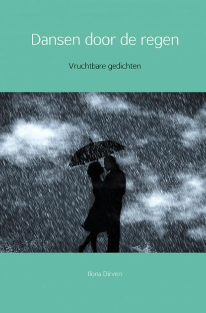Dansen door de regen, Ilona Dirven - Paperback - 9789402198812