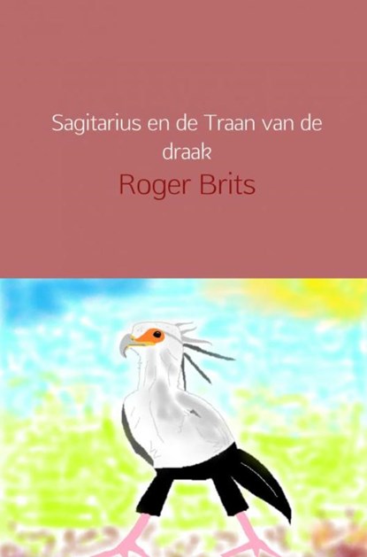 Sagitarius en de Traan van de draak, Roger Brits - Paperback - 9789402198898