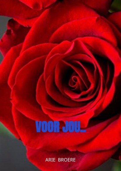 Deze , Voor jou.., Arie Broere - Paperback - 9789402199529