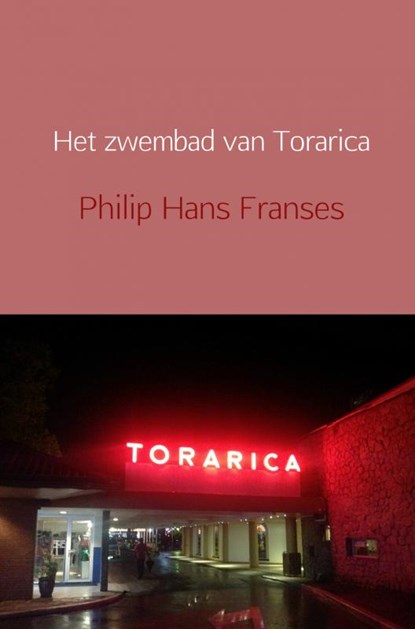 Het zwembad van Torarica, Philip Hans Franses - Paperback - 9789402199635