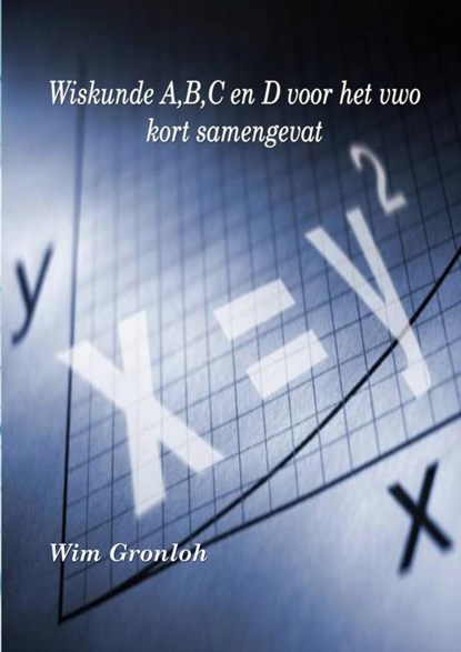 Wiskunde A, B, C en D voor het vwo, Wim Gronloh - Paperback - 9789402199925