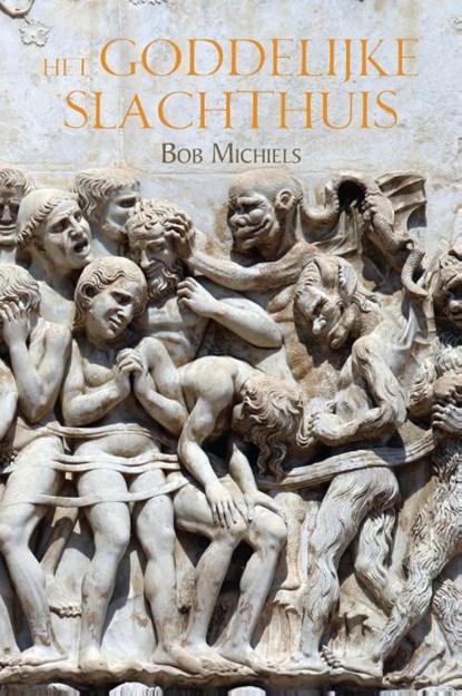 Het Goddelijke Slachthuis, Michiels Bob - Paperback - 9789402230659