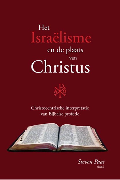 Het Israëlisme en de plaats van Christus, Steven Paas (red.) - Paperback - 9789402241143